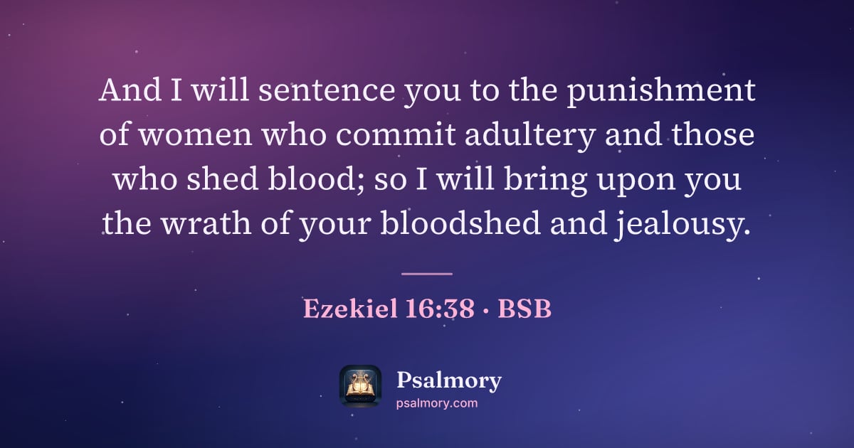 Ezekiel 16:38 verse artwork: And I will sentence you to the punishment of women who commit adultery and those who…