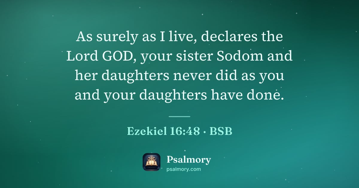 Ezekiel 16:48 verse artwork: As surely as I live, declares the Lord GOD, your sister Sodom and her daughters never…