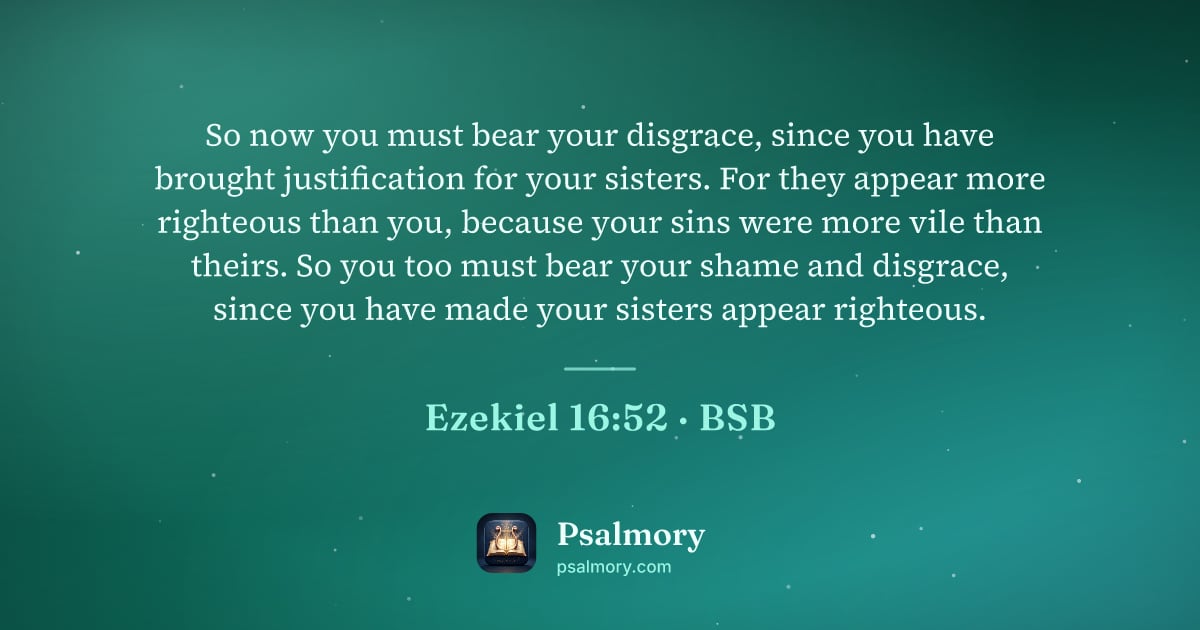 Ezekiel 16:52 verse artwork: So now you must bear your disgrace, since you have brought justification for your…