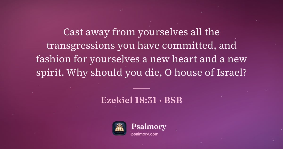 Ezekiel 18:31 verse artwork: Cast away from yourselves all the transgressions you have committed, and fashion for…