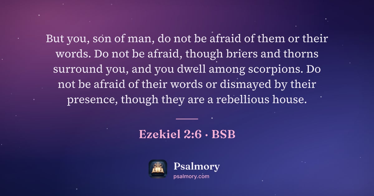 Ezekiel 2:6 verse artwork: But you, son of man, do not be afraid of them or their words. Do not be afraid, though…