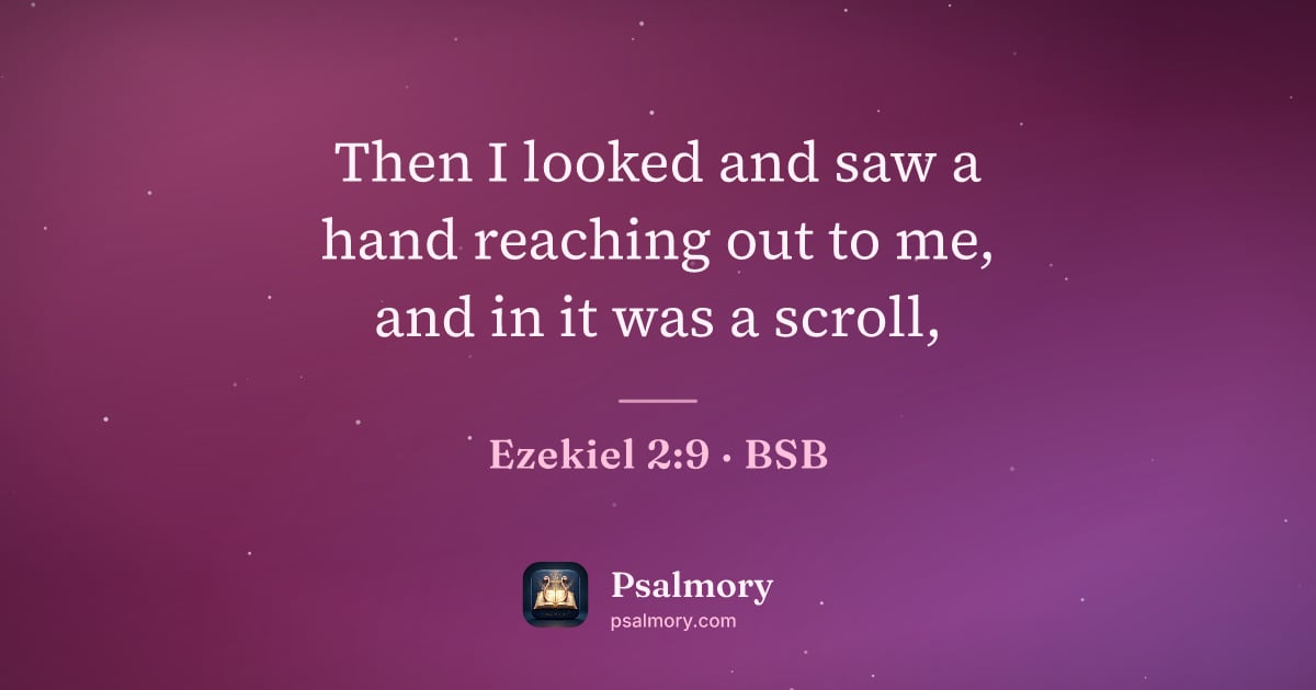 Ezekiel 2:9 verse artwork: Then I looked and saw a hand reaching out to me, and in it was a scroll,