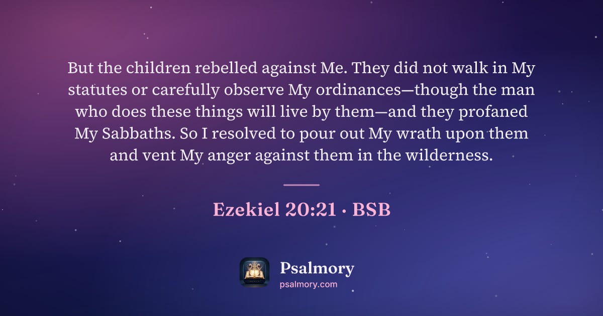 Ezekiel 20:21 verse artwork: But the children rebelled against Me. They did not walk in My statutes or carefully…