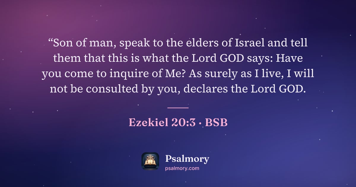 Ezekiel 20:3 verse artwork: “Son of man, speak to the elders of Israel and tell them that this is what the Lord GOD…