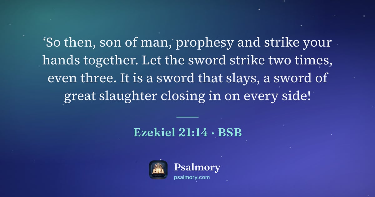 Ezekiel 21:14 verse artwork: ‘So then, son of man, prophesy and strike your hands together. Let the sword strike two…