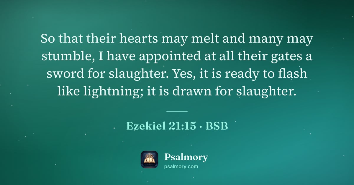 Ezekiel 21:15 verse artwork: So that their hearts may melt and many may stumble, I have appointed at all their gates…