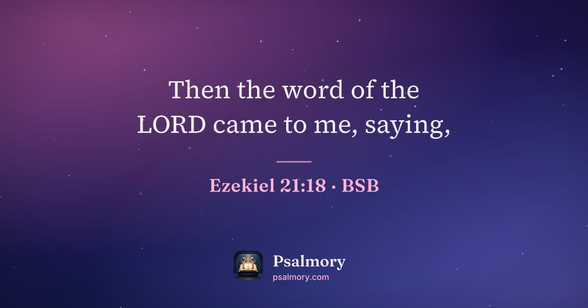 Ezekiel 21:18 verse artwork: Then the word of the LORD came to me, saying,