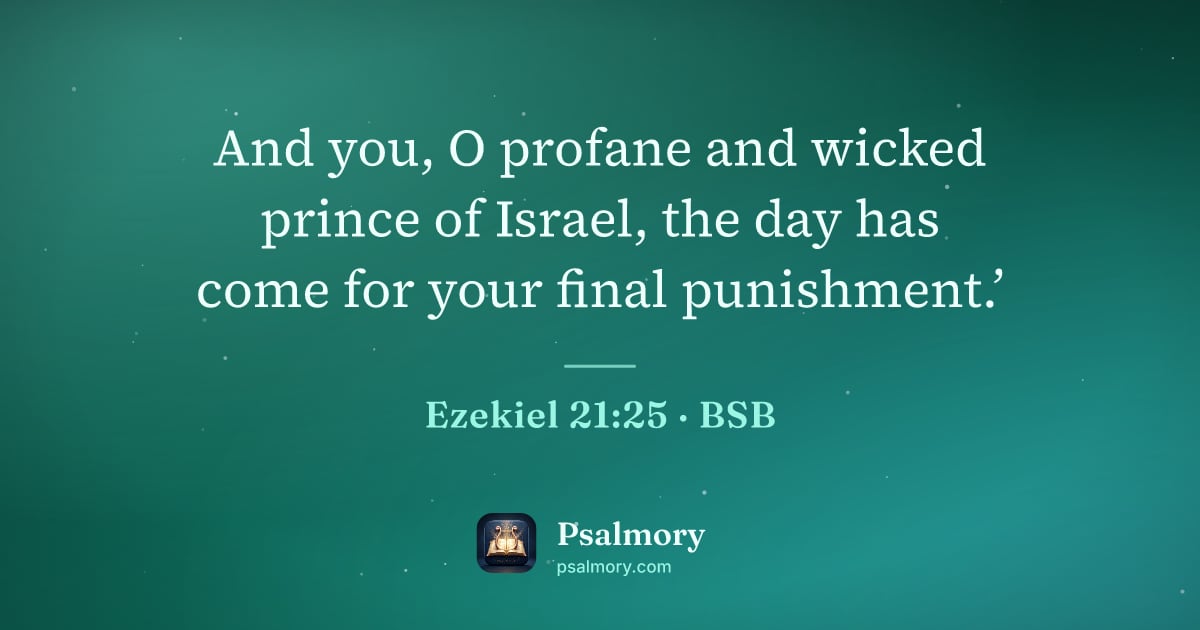 Ezekiel 21:25 verse artwork: And you, O profane and wicked prince of Israel, the day has come for your final…