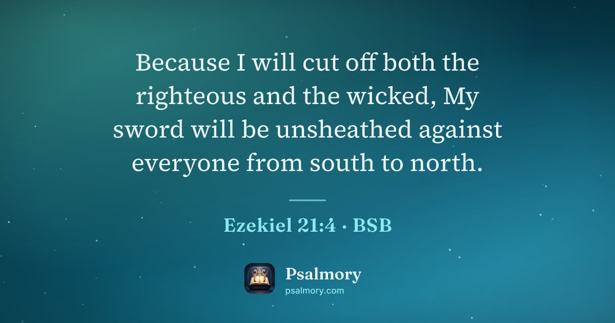 Ezekiel 21:4 verse artwork: Because I will cut off both the righteous and the wicked, My sword will be unsheathed…