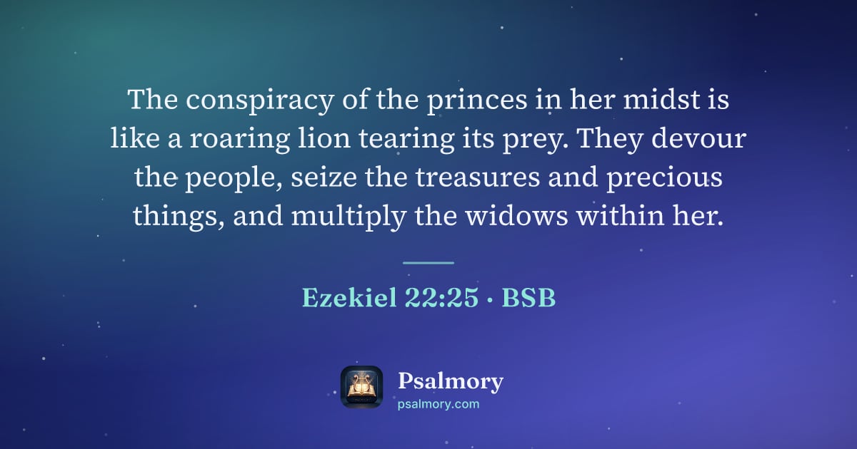Ezekiel 22:25 verse artwork: The conspiracy of the princes in her midst is like a roaring lion tearing its prey. They…
