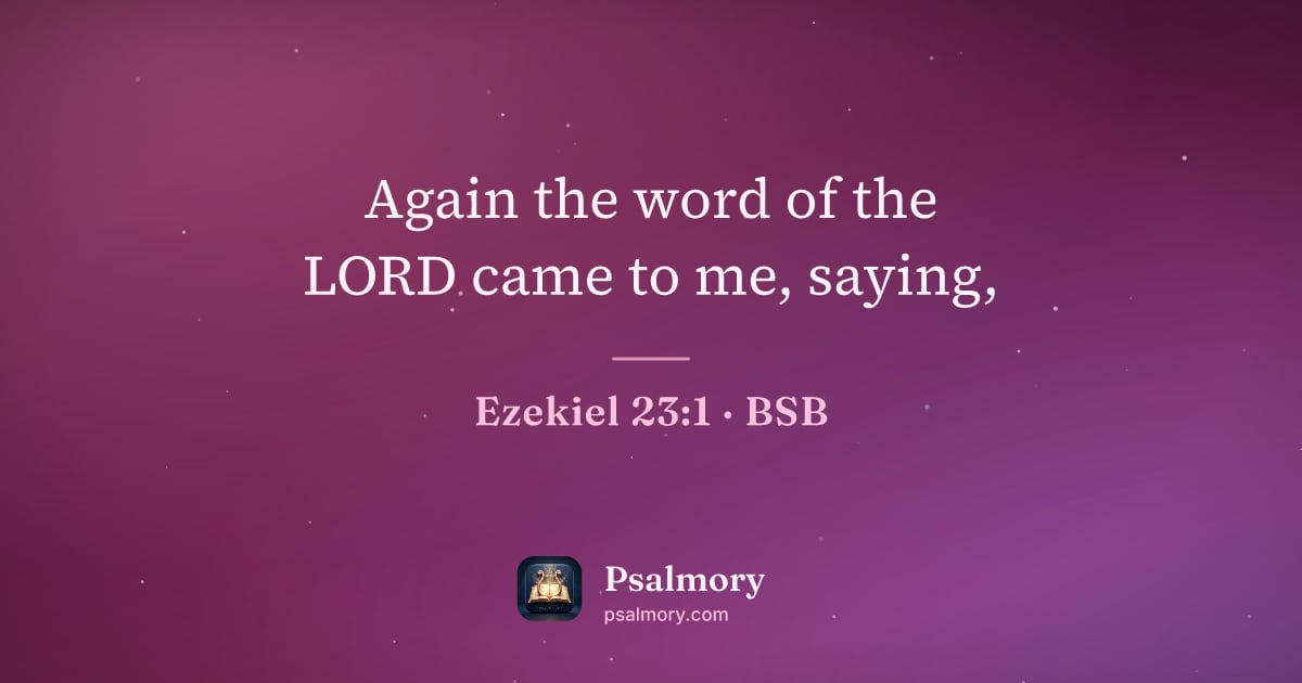 Ezekiel 23:1 verse artwork: Again the word of the LORD came to me, saying,