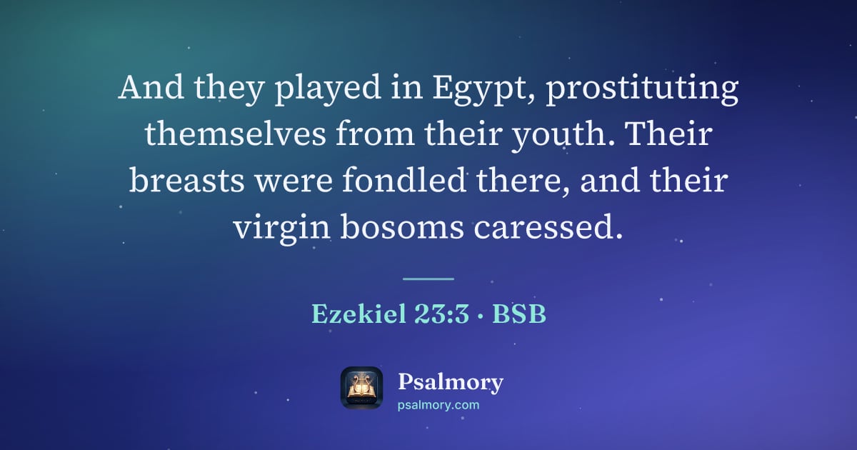 Ezekiel 23:3 verse artwork: And they played in Egypt, prostituting themselves from their youth. Their breasts were…