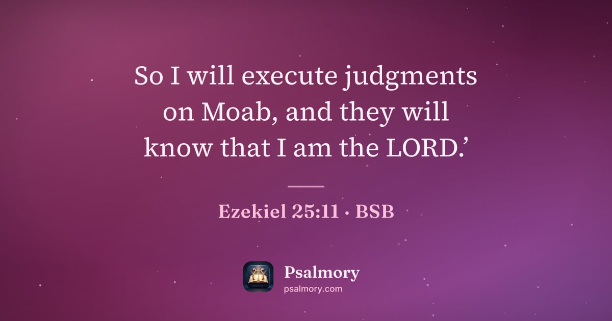 Ezekiel 25:11 verse artwork: So I will execute judgments on Moab, and they will know that I am the LORD.’