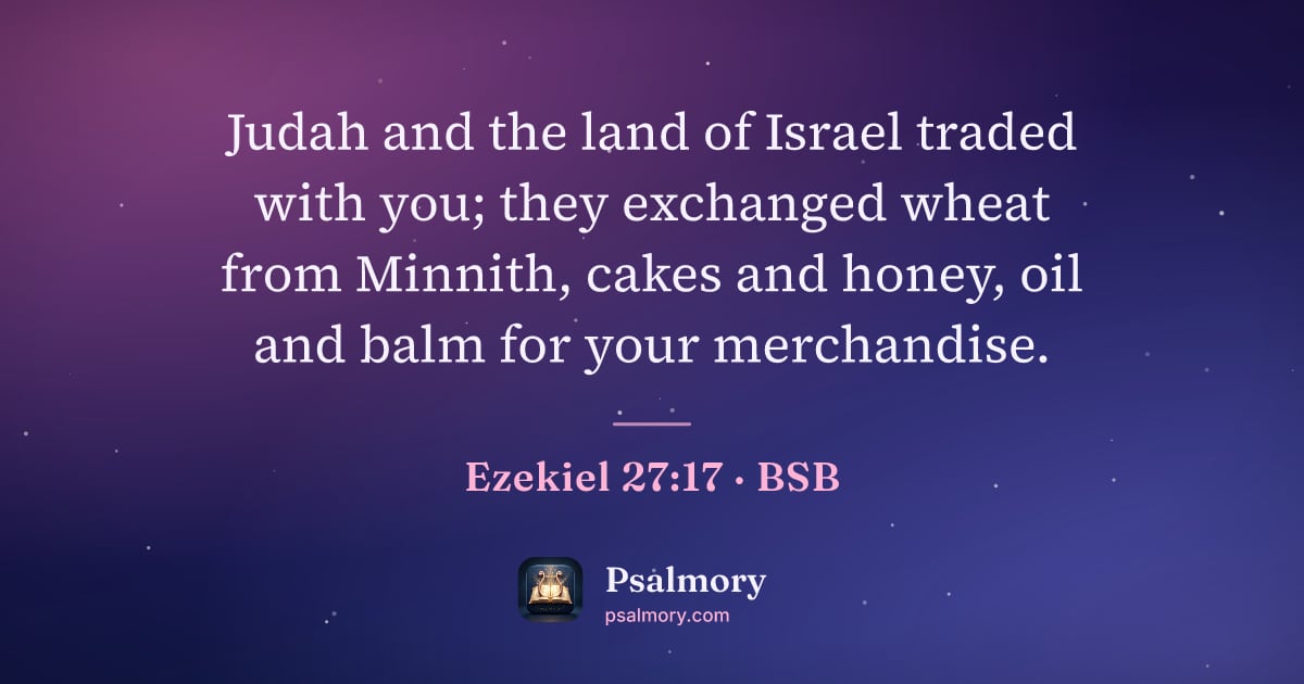 Ezekiel 27:17 verse artwork: Judah and the land of Israel traded with you; they exchanged wheat from Minnith, cakes…