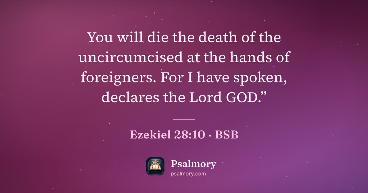 Ezekiel 28:10 verse artwork: You will die the death of the uncircumcised at the hands of foreigners. For I have…