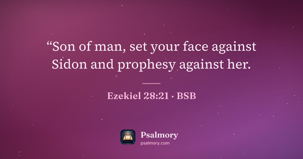 Ezekiel 28:21 verse artwork: “Son of man, set your face against Sidon and prophesy against her.