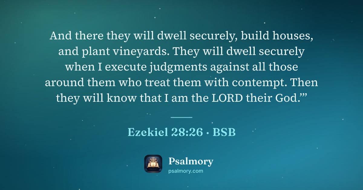Ezekiel 28:26 verse artwork: And there they will dwell securely, build houses, and plant vineyards. They will dwell…