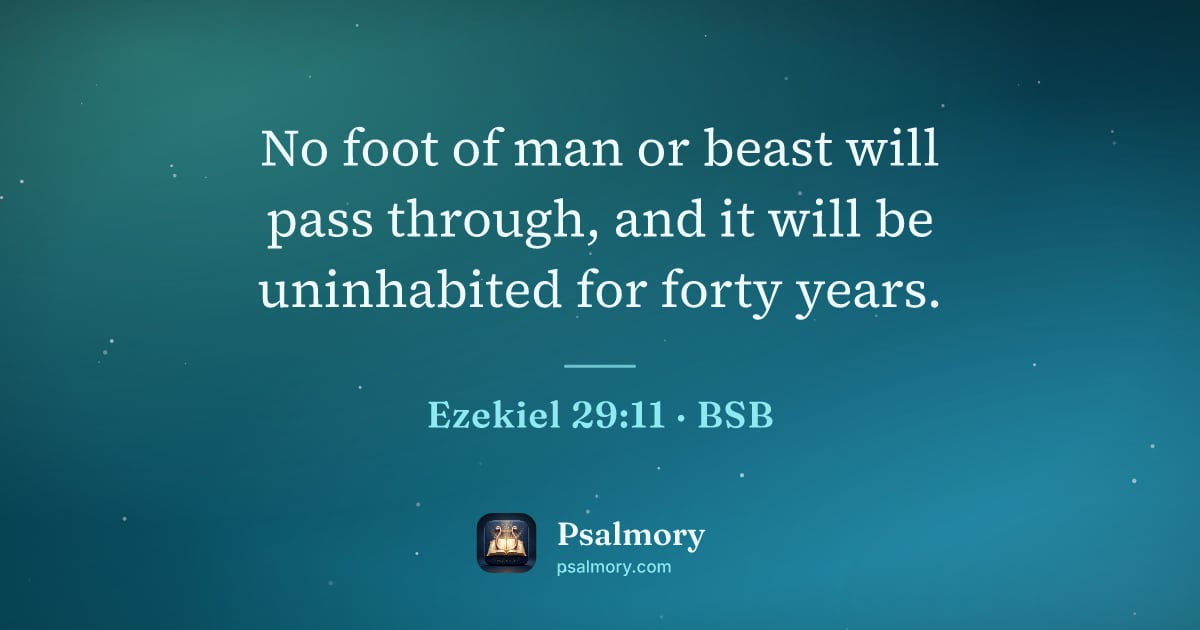 Ezekiel 29:11 verse artwork: No foot of man or beast will pass through, and it will be uninhabited for forty years.