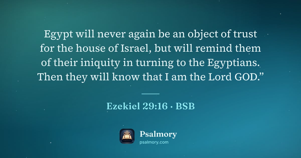 Ezekiel 29:16 verse artwork: Egypt will never again be an object of trust for the house of Israel, but will remind…