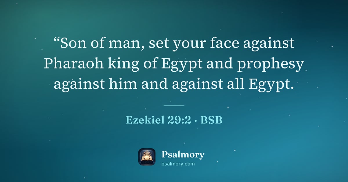 Ezekiel 29:2 verse artwork: “Son of man, set your face against Pharaoh king of Egypt and prophesy against him and…