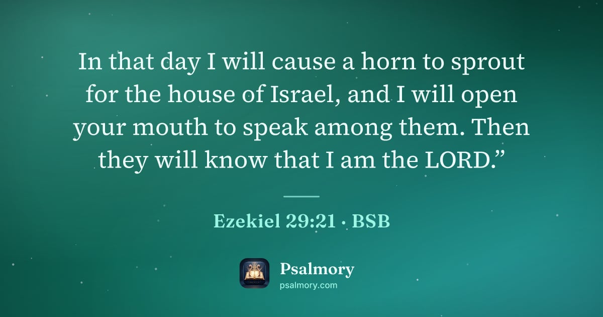 Ezekiel 29:21 verse artwork: In that day I will cause a horn to sprout for the house of Israel, and I will open your…