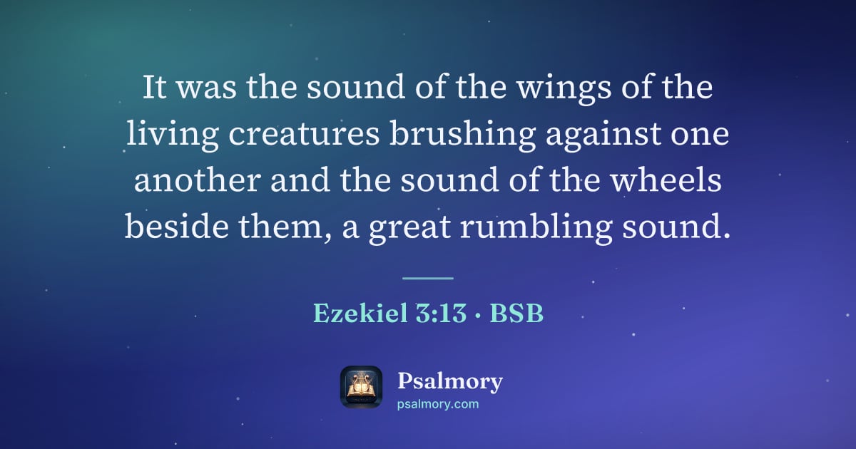 Ezekiel 3:13 verse artwork: It was the sound of the wings of the living creatures brushing against one another and…