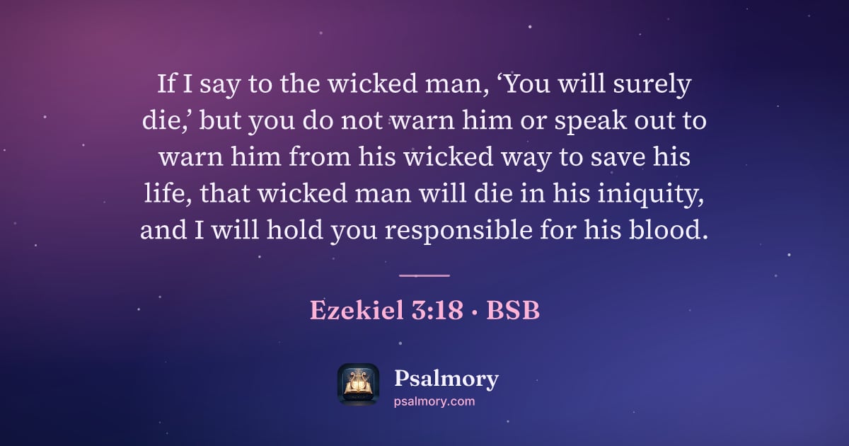 Ezekiel 3:18 verse artwork: If I say to the wicked man, ‘You will surely die,’ but you do not warn him or speak out…