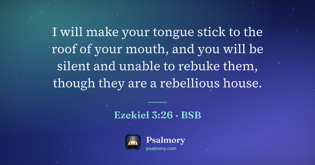 Ezekiel 3:26 verse artwork: I will make your tongue stick to the roof of your mouth, and you will be silent and…