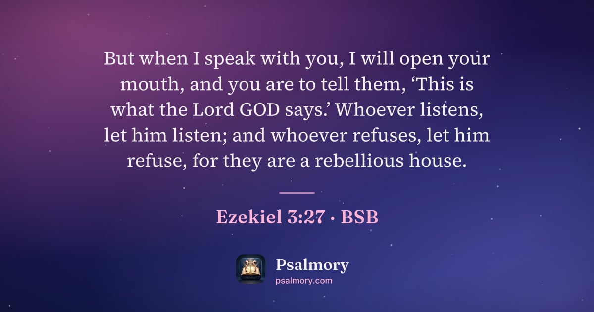 Ezekiel 3:27 verse artwork: But when I speak with you, I will open your mouth, and you are to tell them, ‘This is…