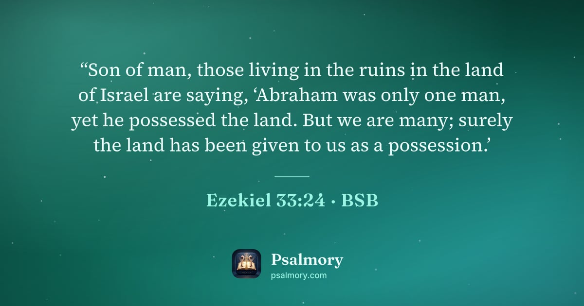 Ezekiel 33:24 verse artwork: “Son of man, those living in the ruins in the land of Israel are saying, ‘Abraham was…