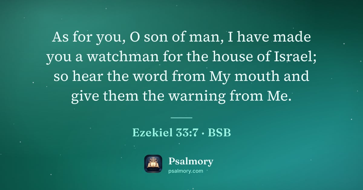 Ezekiel 33:7 verse artwork: As for you, O son of man, I have made you a watchman for the house of Israel; so hear…