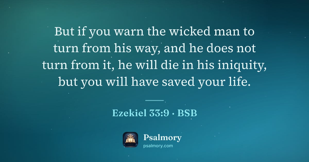 Ezekiel 33:9 verse artwork: But if you warn the wicked man to turn from his way, and he does not turn from it, he…