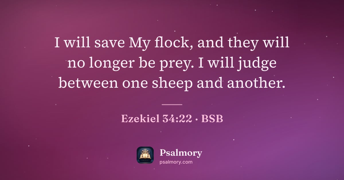 Ezekiel 34:22 verse artwork: I will save My flock, and they will no longer be prey. I will judge between one sheep…