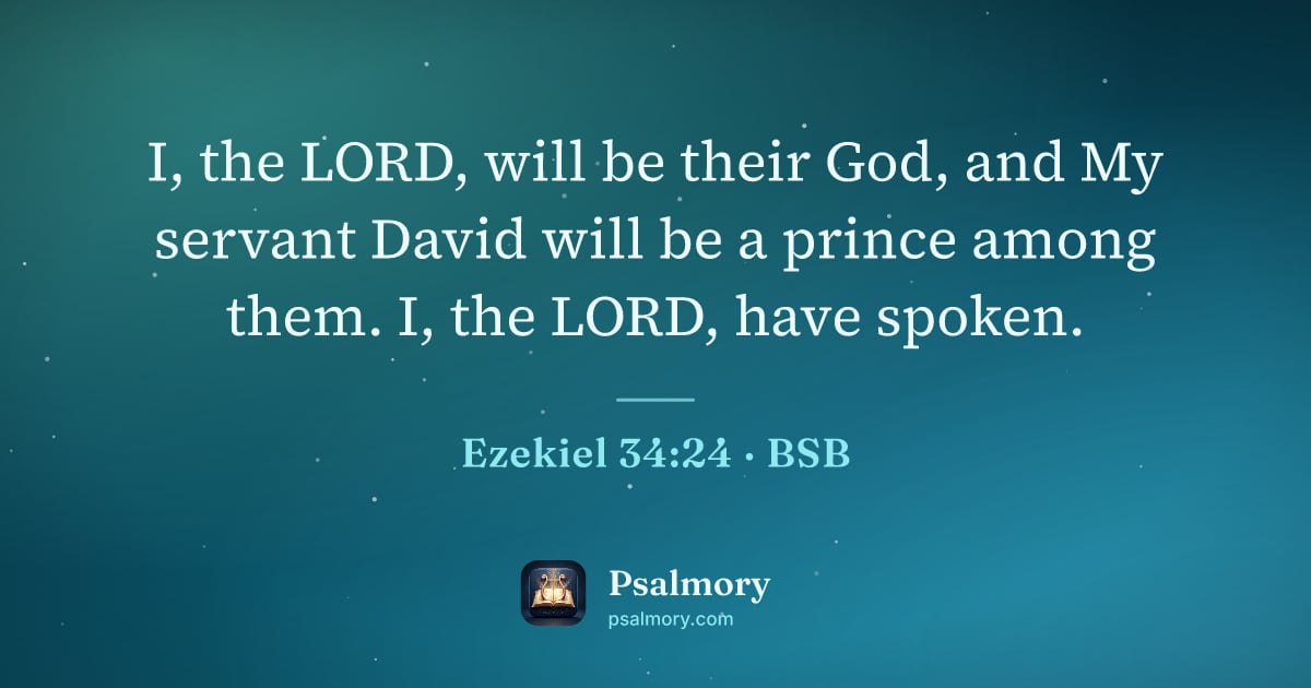 Ezekiel 34:24 verse artwork: I, the LORD, will be their God, and My servant David will be a prince among them. I, the…