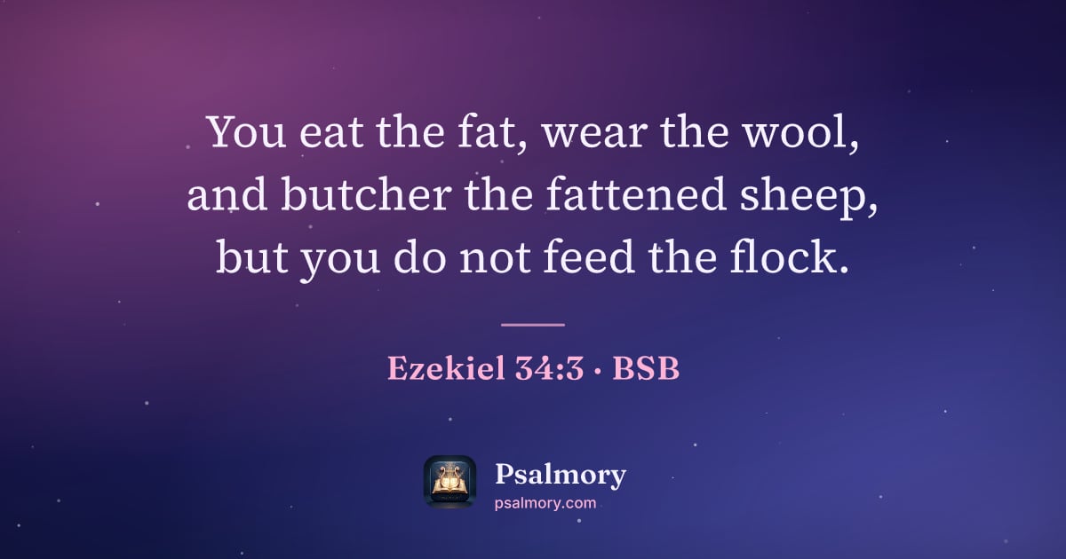 Ezekiel 34:3 verse artwork: You eat the fat, wear the wool, and butcher the fattened sheep, but you do not feed the…