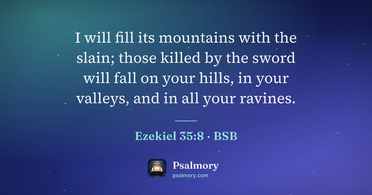 Ezekiel 35:8 verse artwork: I will fill its mountains with the slain; those killed by the sword will fall on your…