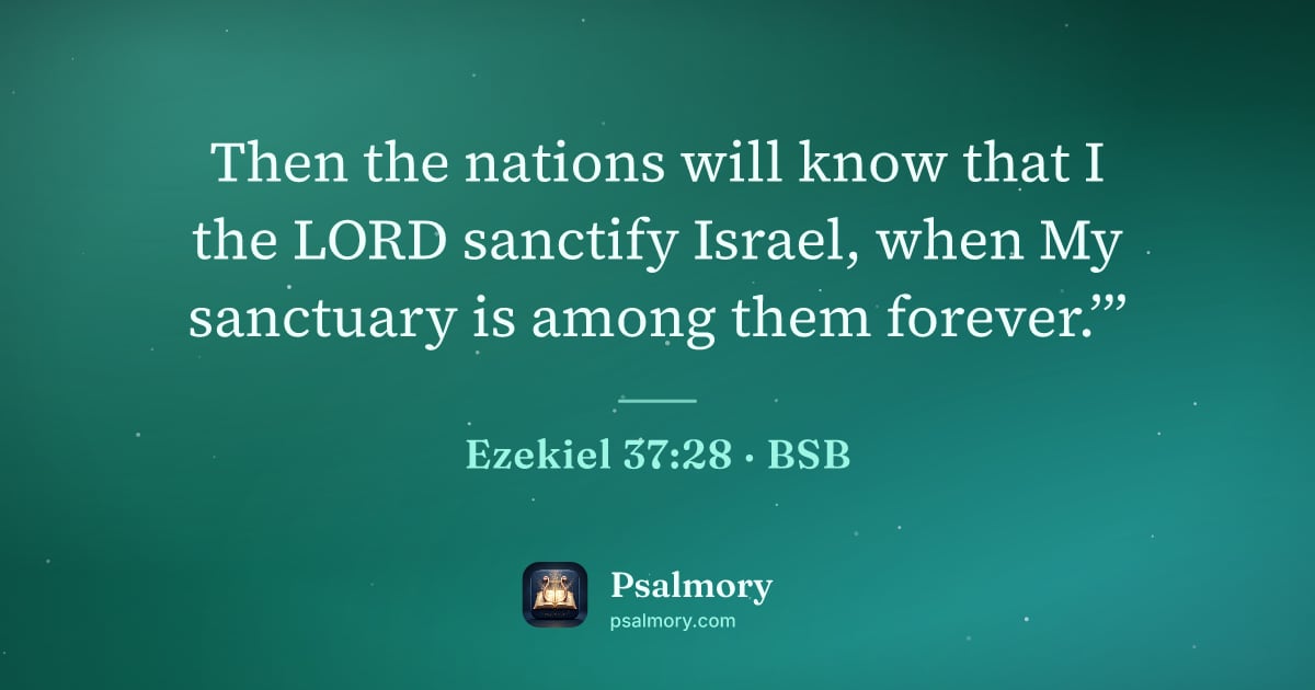 Ezekiel 37:28 verse artwork: Then the nations will know that I the LORD sanctify Israel, when My sanctuary is among…