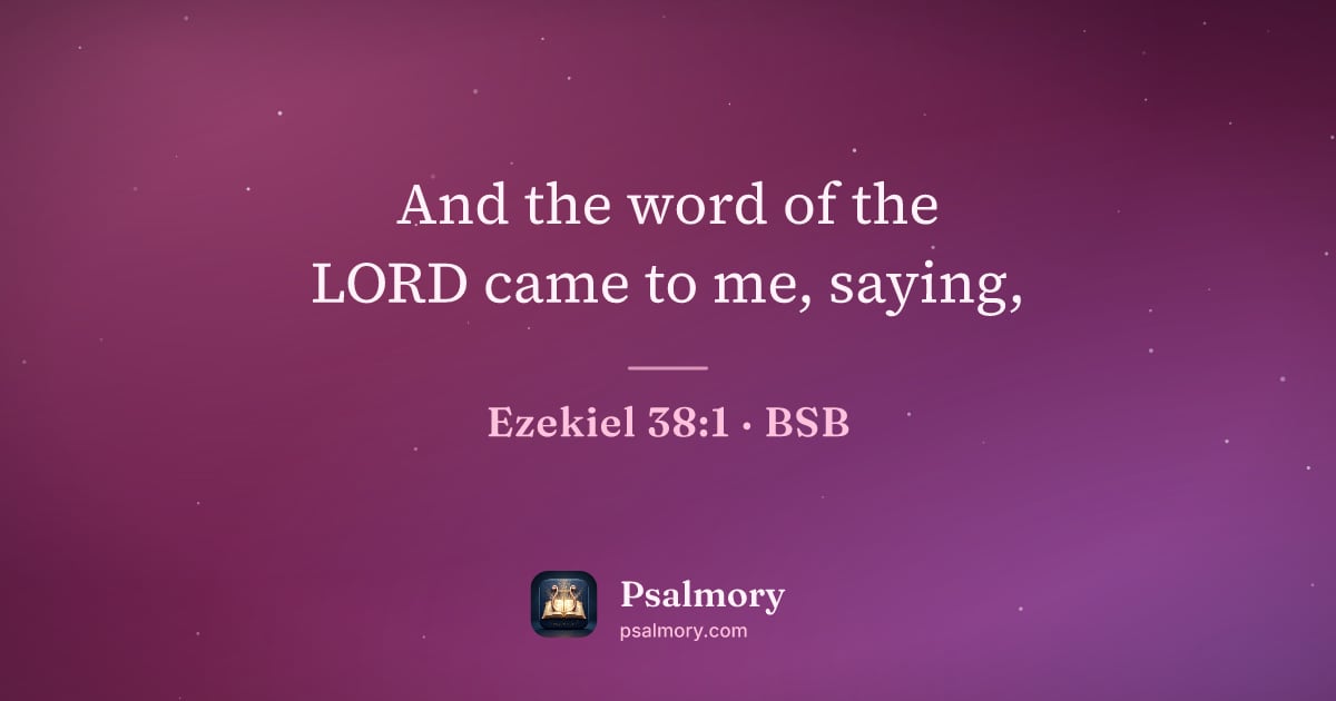 Ezekiel 38:1 verse artwork: And the word of the LORD came to me, saying,