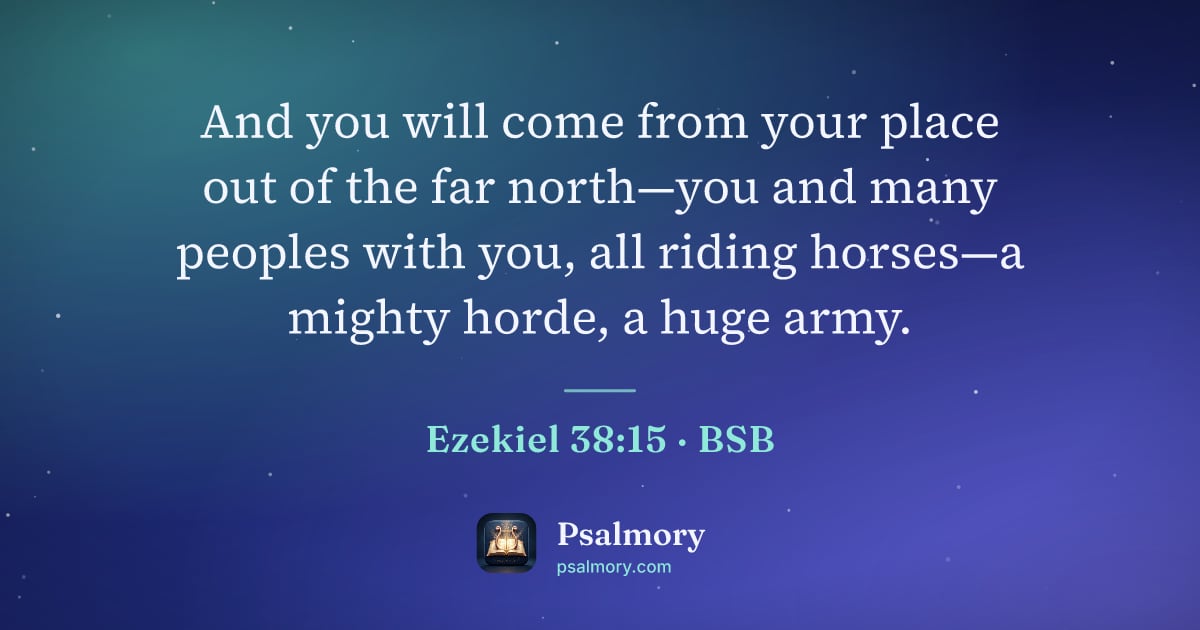 Ezekiel 38:15 verse artwork: And you will come from your place out of the far north—you and many peoples with you,…