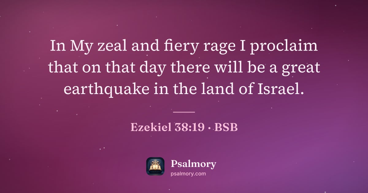 Ezekiel 38:19 verse artwork: In My zeal and fiery rage I proclaim that on that day there will be a great earthquake…