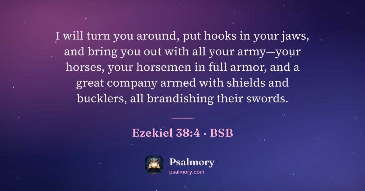 Ezekiel 38:4 verse artwork: I will turn you around, put hooks in your jaws, and bring you out with all your…