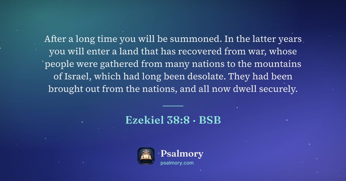 Ezekiel 38:8 verse artwork: After a long time you will be summoned. In the latter years you will enter a land that…