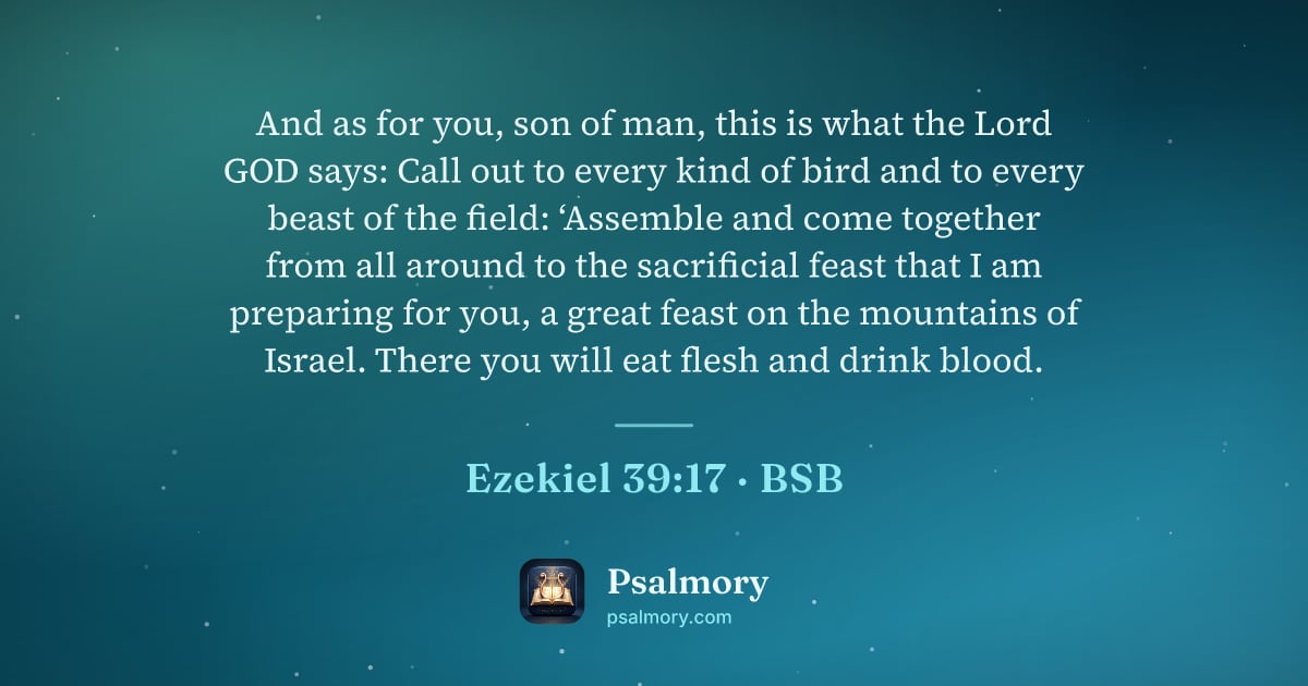 Ezekiel 39:17 verse artwork: And as for you, son of man, this is what the Lord GOD says: Call out to every kind of…