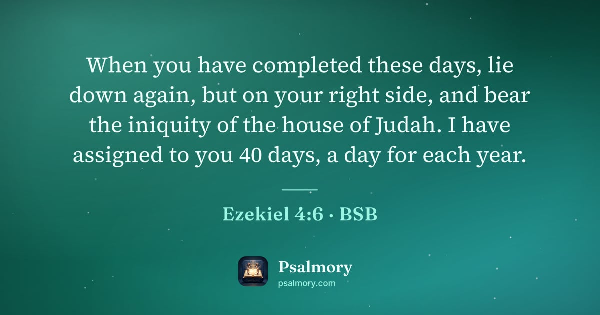 Ezekiel 4:6 verse artwork: When you have completed these days, lie down again, but on your right side, and bear the…