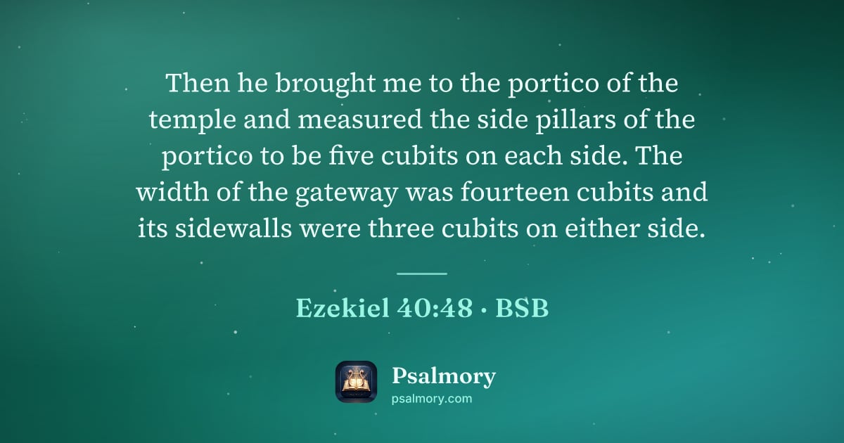 Ezekiel 40:48 verse artwork: Then he brought me to the portico of the temple and measured the side pillars of the…