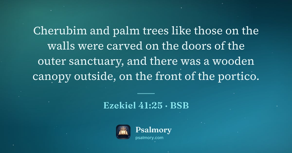 Ezekiel 41:25 verse artwork: Cherubim and palm trees like those on the walls were carved on the doors of the outer…