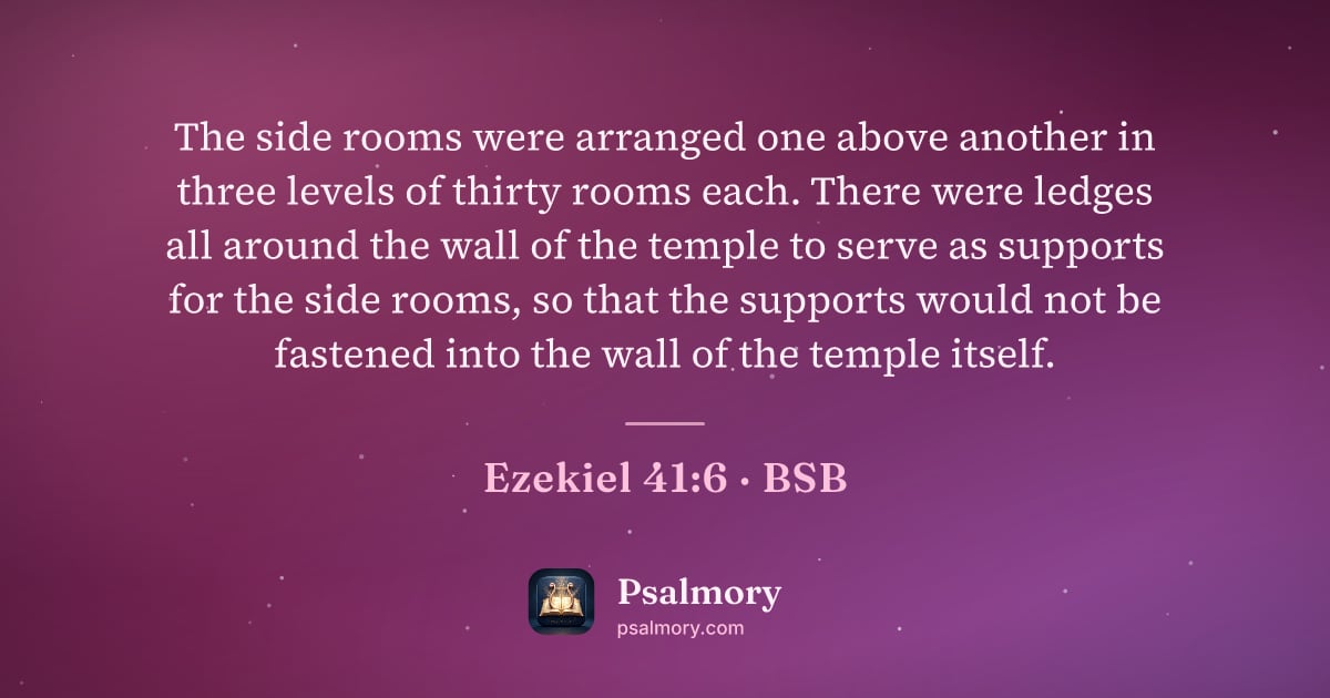 Ezekiel 41:6 verse artwork: The side rooms were arranged one above another in three levels of thirty rooms each.…