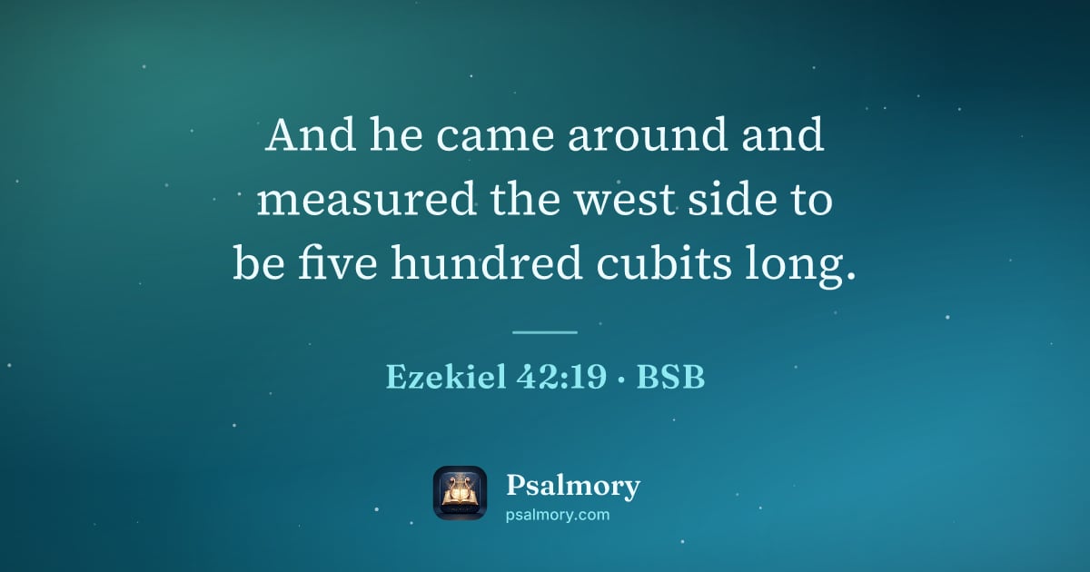 Ezekiel 42:19 verse artwork: And he came around and measured the west side to be five hundred cubits long.