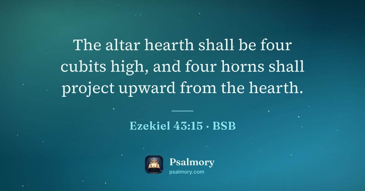 Ezekiel 43:15 verse artwork: The altar hearth shall be four cubits high, and four horns shall project upward from the…