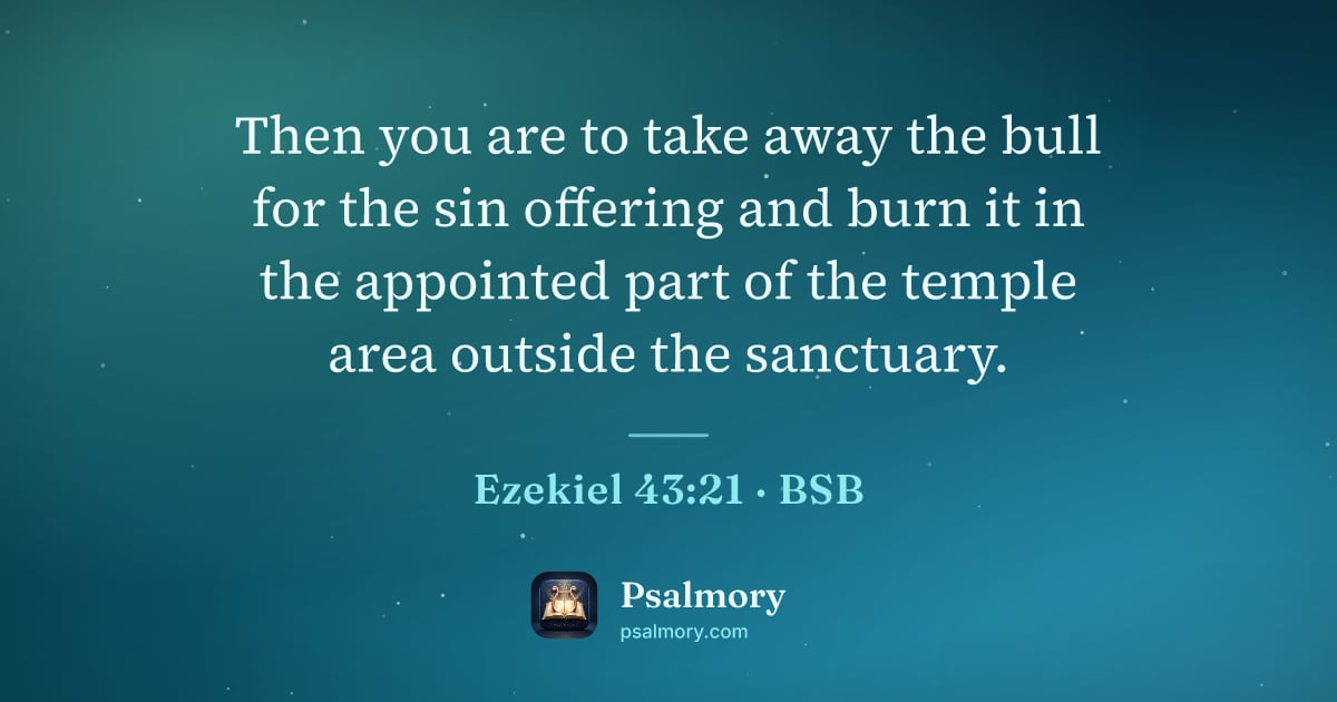Ezekiel 43:21 verse artwork: Then you are to take away the bull for the sin offering and burn it in the appointed…